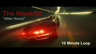 The Weeknd - "After Hours" Drop 10 minute loop