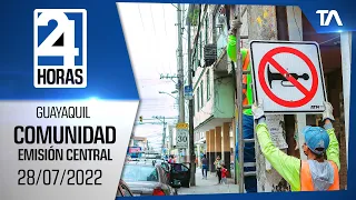 Noticias Guayaquil: Noticiero 24 Horas 28/07/2022 (De la Comunidad - Emisión Central)