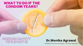 What to do if the Condom Tears? | Condom Safety Tips | Dr Monika Agrawal (part 2)