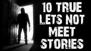 10 TRUE Dark & Disturbing Let's Not Meet Horror Stories | (Scary Stories)