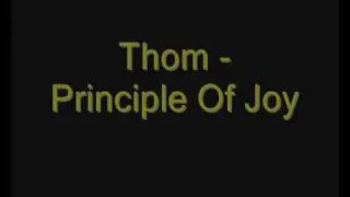 Thom - Principle Of Joy