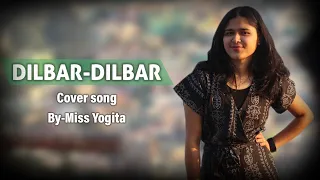 Dilbar Dilbar ll Dance Cover by Miss. Yogita.