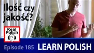 Learn Polish | RP185: Jakość czy ilość | Real Polish Podcast