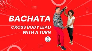 Bachata - Cross Body Lead with a Turn