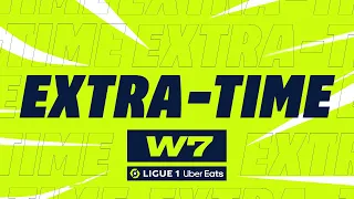 Extra-time : Week 7 - Ligue 1 Uber Eats / 2023-2024