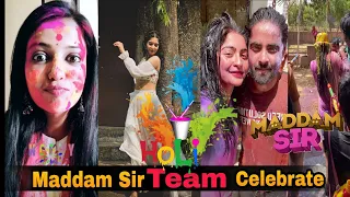 Maddam Sir Team Celebrate Holi - Yukti Kapoor - Gulki Joshi - Bhavika Sharma - Khul JA Sim Sim