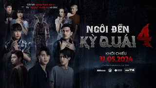 NGÔI ĐỀN KỲ QUÁI 4 trailer - KC: 31.05.2024