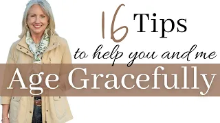 16 Tips to Help You Age Gracefully