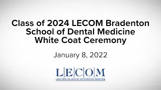 Bradenton School of Dental Medicine Class of 2024 White Coat Ceremony
