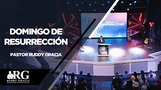 DOMINGO DE RESURRECCIÓN | PASTOR RUDDY GRACIA