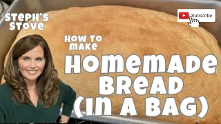 How to Make Homemade BREAD (in a Bag) - Steph’s Stove