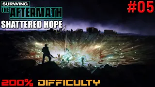 Surviving the Aftermath // Shattered Hope DLC // 200% Difficulty // - 05