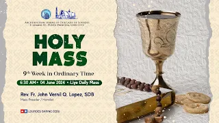 6:30 AM | 9TH WEEK OF ORDINARY TIME | 04 JUNE 2024 | FR. JOHN VERNIL Q. LOPEZ, SDB