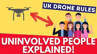 Uninvolved People Explained! – UK Drone Rules Series – Geeksvana!