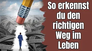 Wenn du diese Zeichen erkennst, hast du den richtigen Weg im Leben eingeschlagen!