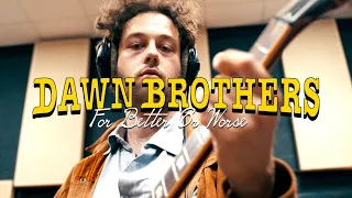 Dawn Brothers - For Better Or Worse