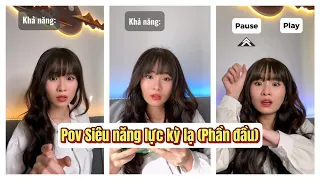 Lý Nguyễn Nhi / Pov Siêu năng lực kỳ lạ (Phần đầu)