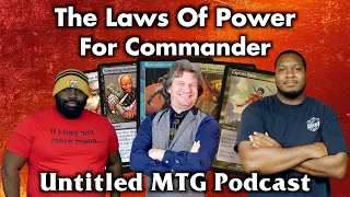 The Laws Of Power For Commander | Untitled Magic: The Gathering Podcast #13 (feat. One More Mana)
