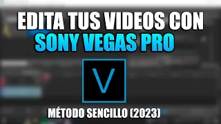 COMO EDITAR VIDEOS CON SONY VEGAS PRO (FÁCIL Y RÁPIDO 2023)