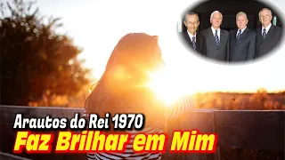 Faz Brilhar em Mim - Arautos do Rei 1970