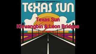 Texas sun Khruangbin & Leon Bridges (1 hour loop}