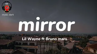 mirror - Lil Wayne ft Bruno mars (lyrics) mirror and the wall