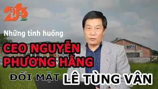 Những tình huống NGUYỄN PHƯƠNG HẰNG đối mặt LÊ TÙNG VÂN #Diendan216