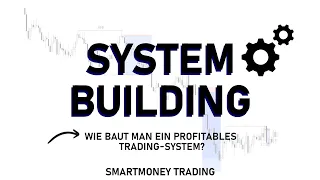 SYSTEM BUILDING | Wie man eine profitable Strategie findet! | SMARTMONEY TRADING