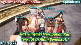 Against The Sky Supreme Episode 357 Sub Indo | Ras Terkuat Di Alam Semesta Yaitu Ras Surgawi!
