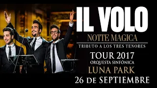 IL VOLO- NOTTE MAGICA TRIBUTO A LOS TRES TENORES LUNA PARK 26 Septiembre 2017 - SHOW COMPLETO -