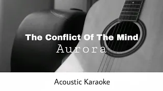 AURORA - The Conflict Of The Mind (Acoustic Karaoke)