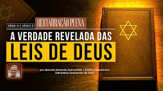 REVELANDO a VERDADE sobre as LEIS DE DEUS — Restauração Plena | Série VI — Vídeo 2