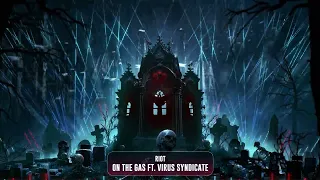 RIOT  - On The Gas (feat  Virus Syndicate)