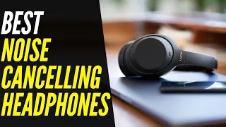 TOP 5: Best Noise Cancelling Headphones 2022