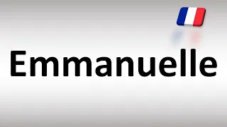 How to Pronounce Emmanuelle (French Name)