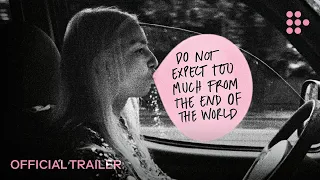 DO NOT EXPECT TOO MUCH FROM THE END OF THE WORLD | Official Trailer | In US Theaters March 22