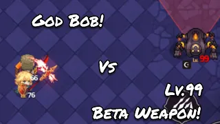 Guardian Tales: GOD BOB VS LV99 BETA WEAPON?! | NO DAMAGE! F2P FRIENDLY! NOT CLICKBAIT! :))