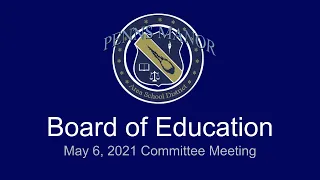 PMASD Board of School Directors - May 6, 2021 Committee Meeting