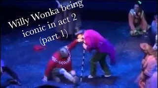 Willy Wonka being iconic in act 2 (part 1)