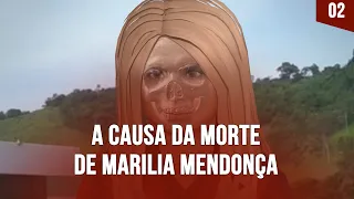A Causa da Morte de Marilia Mendonça - EP 02
