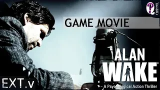 Alan Wake || The Very Full Game Movie (All Cutscenes + gameplay inserts). 1080p 60fps