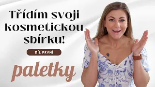 TŘÍDÍM KOSMETIKU! 😮 🛒 || Moje kosmetická sbírka! paletky, paletky a paletky...🤌🏼