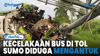 Kecelakaan Bus di Tol Sumo, 13 Orang Meninggal dan 10 Orang Luka Berat, Diduga Sopir Mengantuk