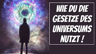 Wie du die Schicksalsgesetze des Universums bestmöglich für dich nutzen kannst!