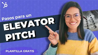 Qué es un ELEVATOR PITCH y cómo hacer uno [Ejemplos y plantillas]