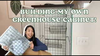 BUILDING MY DREAM GREENHOUSE CABINET! The cabinet, products I used, and more!