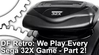 DF Retro's Failed Consoles: Sega 32X - We Play Every Game [Part Two]