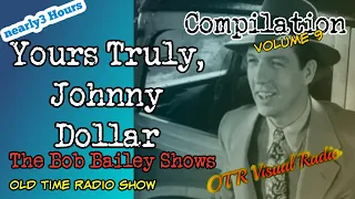 Yours Truly, Johnny Dollar👉The Bob Bailey Shows/Vol 9/OTR Detective Compilation/OTR Visual Podcast