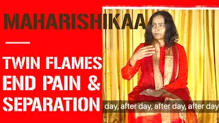 Maharishikaa | on Twin Flame Love and how to end pain and separation