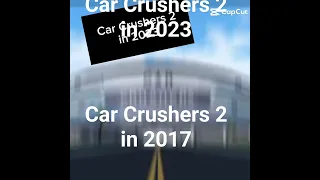 Car Crushers in 2017 Car Crushers 2 in 2023